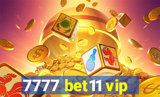 7777 bet11 vip